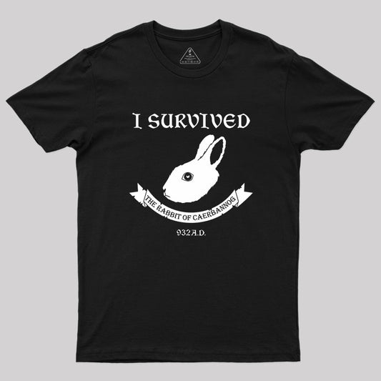 I Survived The Rabbit Of Caerbannog 932A.D Geek T-Shirt