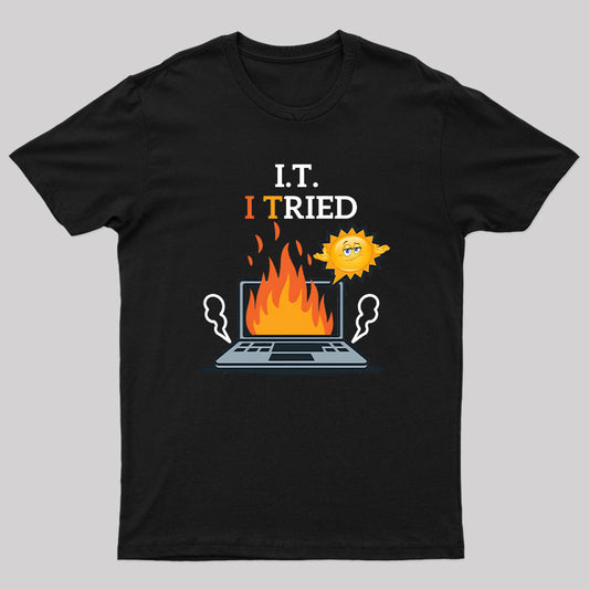 I Tried: IT Humor T-Shirt