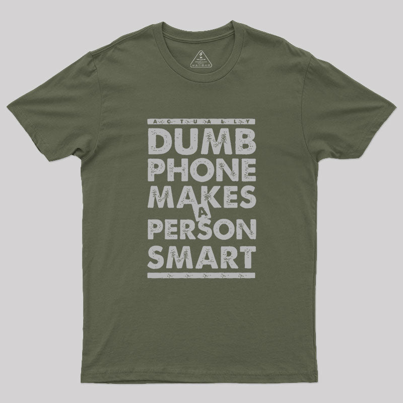 Dumb Phone Makes a Smart Choice Geek T-Shirt