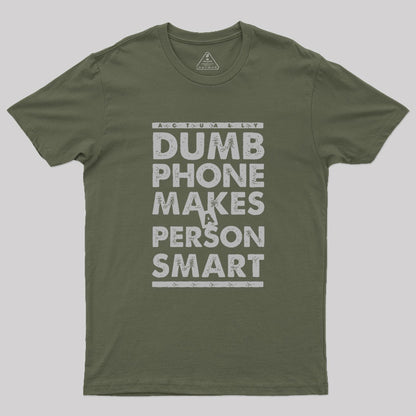 Dumb Phone Makes a Smart Choice Geek T-Shirt