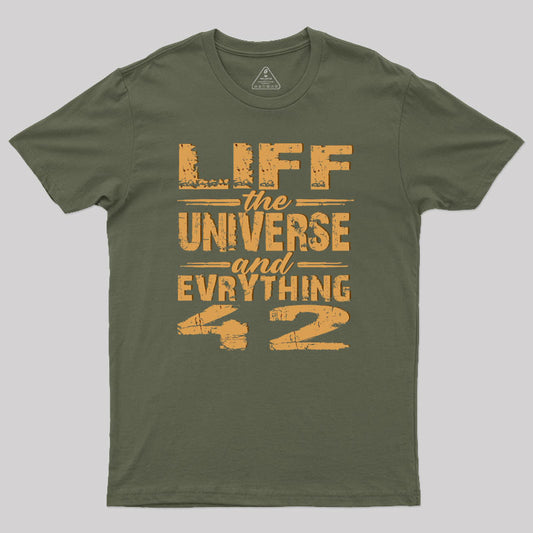 Life, The Universe And Everything 42 Geek T-Shirt