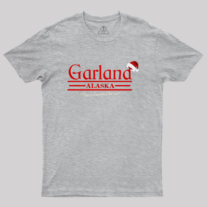 That's Garland For Ya Geek T-Shirt