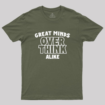 Overthink Alike Geek T-Shirt