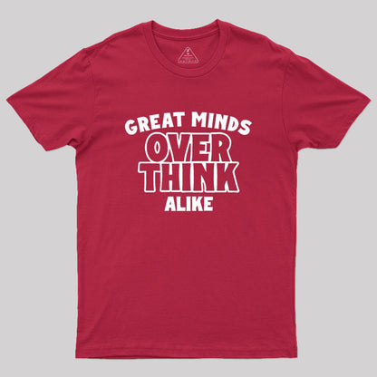 Overthink Alike Geek T-Shirt