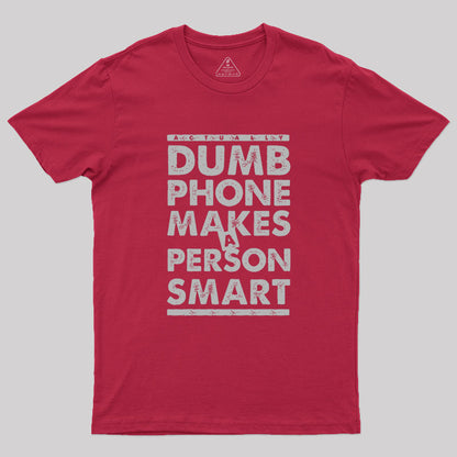 Dumb Phone Makes a Smart Choice Geek T-Shirt