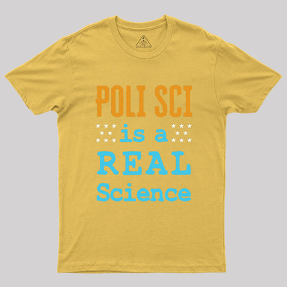 Poli Sci Is a Real Science Geek T-Shirt