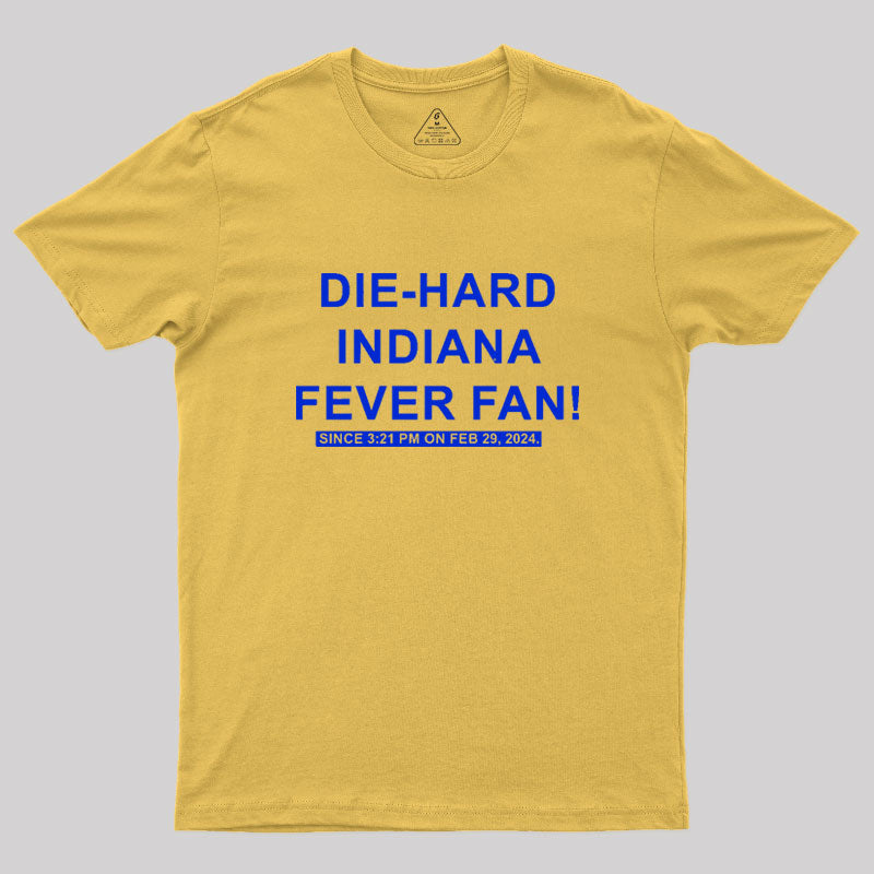 Die Hard Indiana Fever Fan Geek T-Shirt