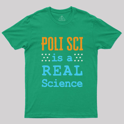 Poli Sci Is a Real Science Geek T-Shirt