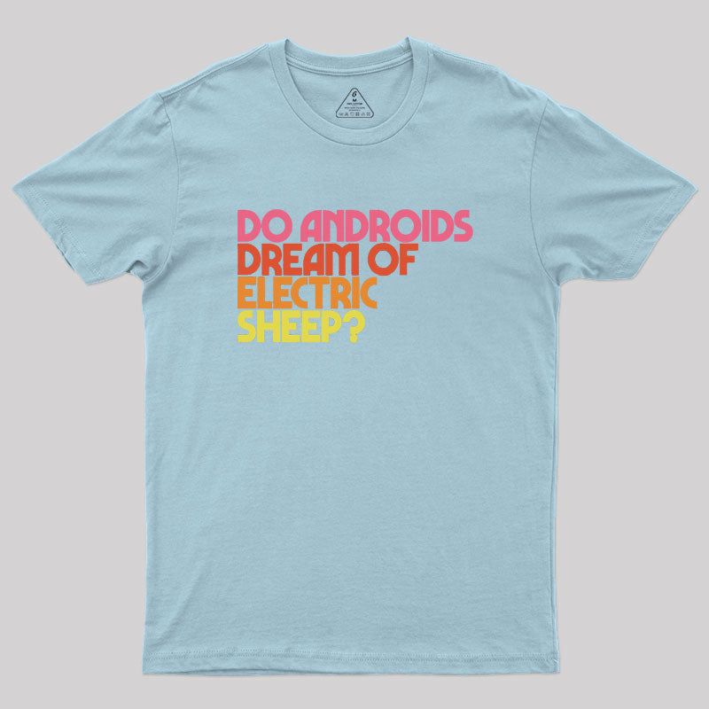 Do Androids Dream of Electric Sheep? Geek T-Shirt