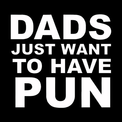 Dads Just Want To Have Pun Geek T-Shirt