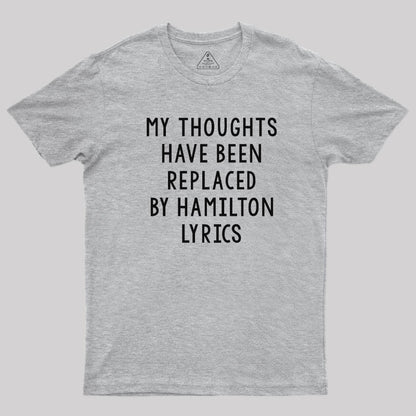 My Thoughts Have Been Replaced by Lyrics T-Shirt