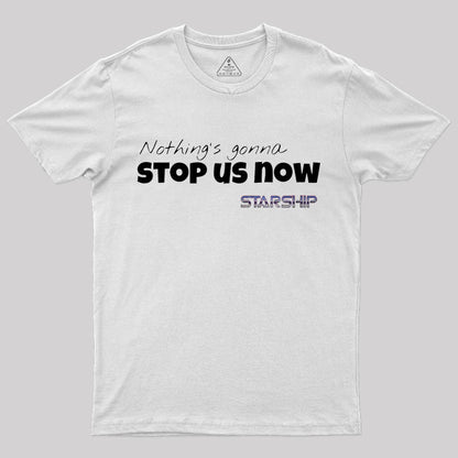 Nothing's Gonna Stop Us Now T-Shirt