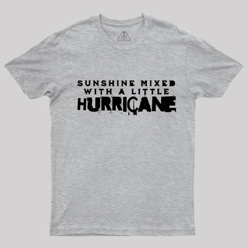 Sunshine Mixed with a Little Hurricane T-Shirt