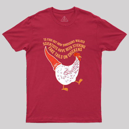 Fake Tails On Chickens T-Shirt