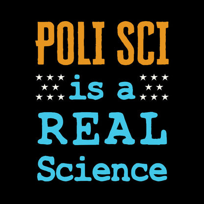 Poli Sci Is a Real Science Geek T-Shirt