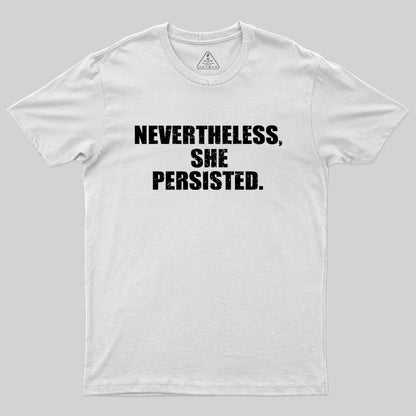 Nevertheless She Persisted T-Shirt