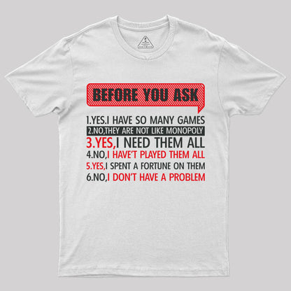 Before You Ask T-Shirt