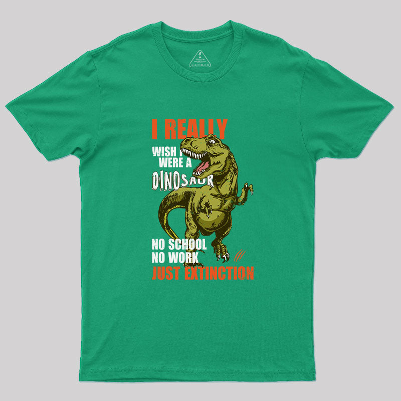 I Really Wish I Were a Dinosaur T-Shirt