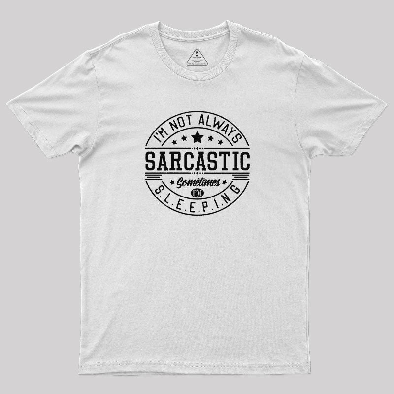 Sarcastic - Sleeping T-Shirt