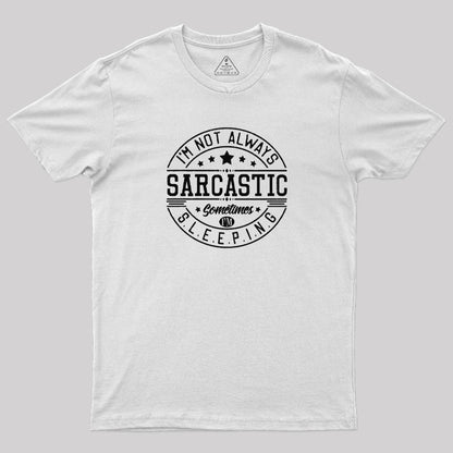 Sarcastic - Sleeping T-Shirt