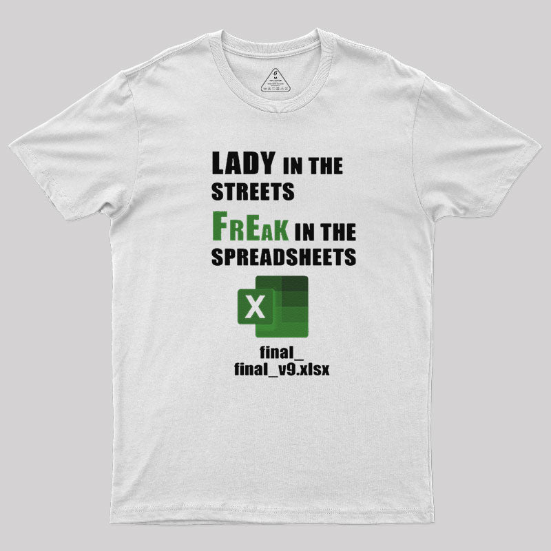 FrEak in the SPREADSHEETS T-Shirt