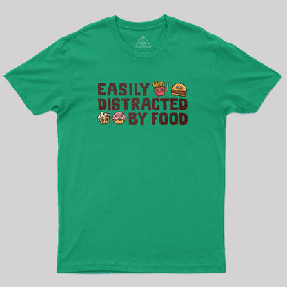 Easily Distracted By Food T-Shirt