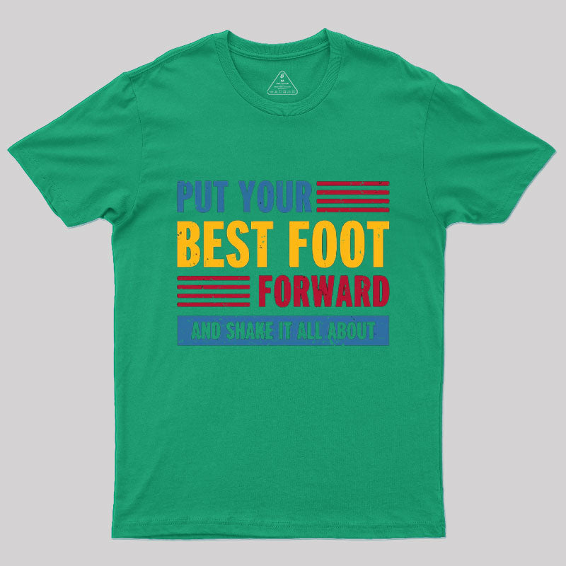 Put your Best Foot Forward T-Shirt