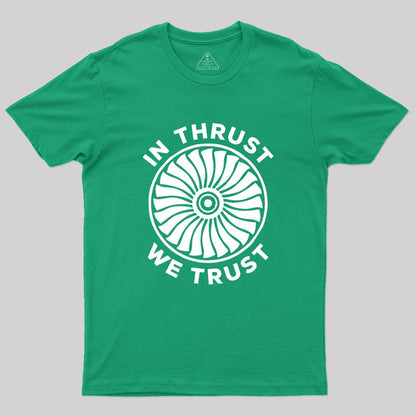 In Thrust We Trust Geek T-Shirt