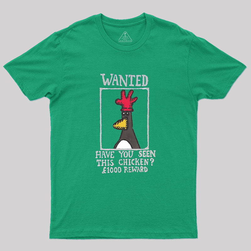 Have You Seen This Chicken Geek T-Shirt