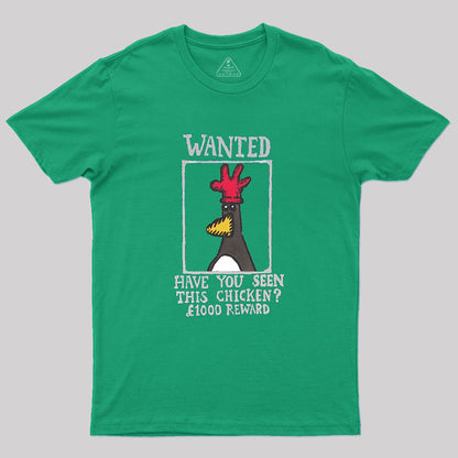 Have You Seen This Chicken Geek T-Shirt