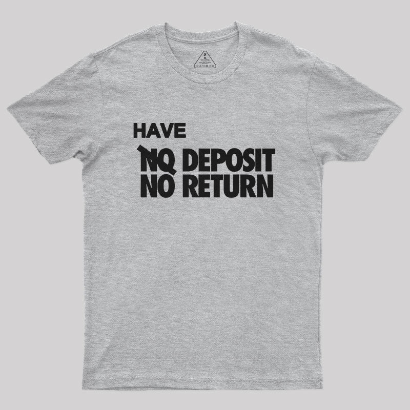 Have Deposit No Return Nerd T-Shirt