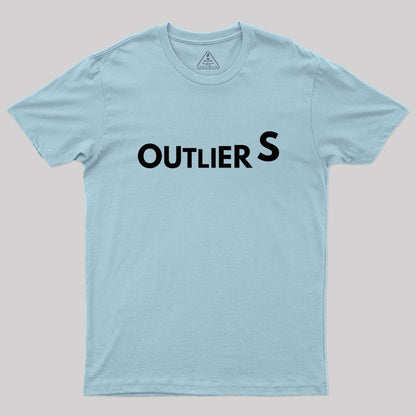 Funny Annoying Outlier Geek T-Shirt