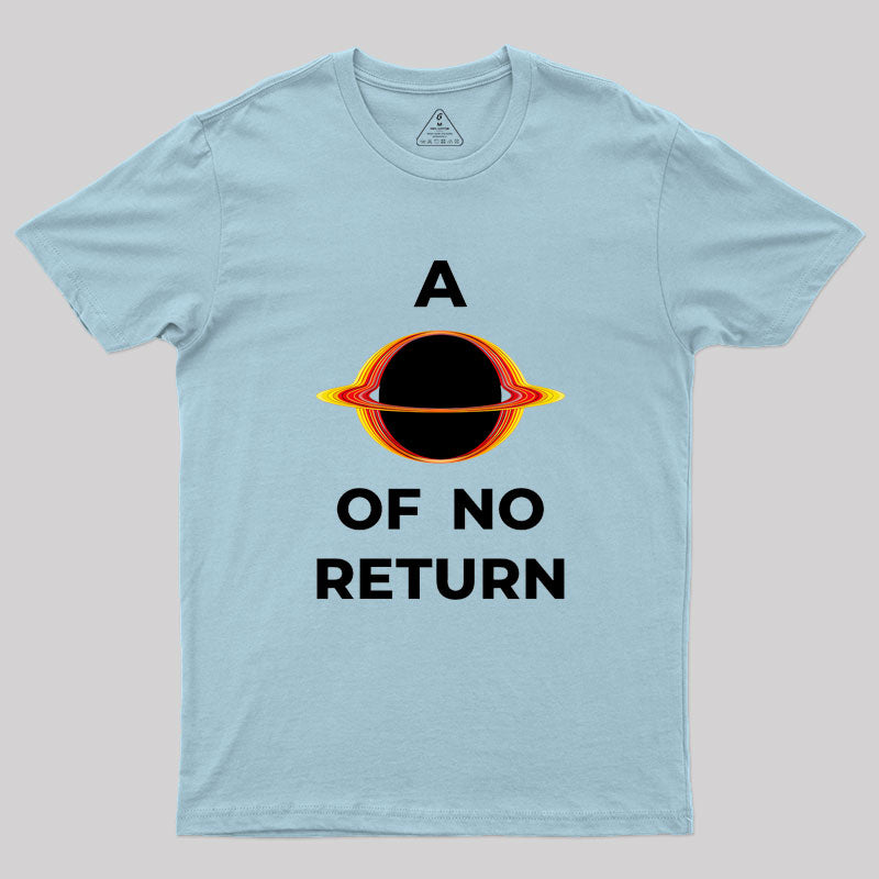 A Point of no return Geek T-Shirt