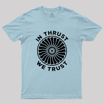 In Thrust We Trust Geek T-Shirt