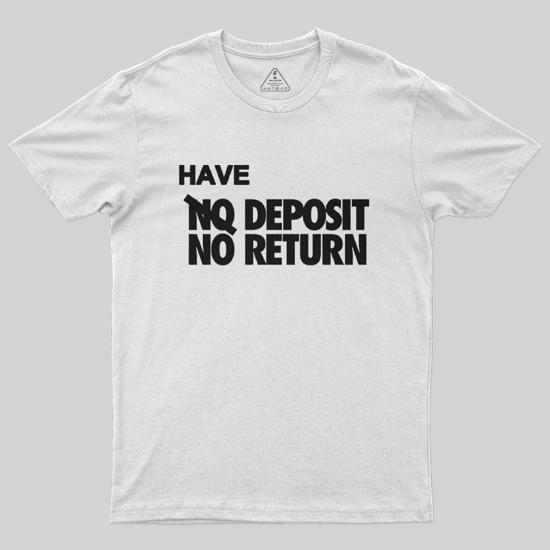 Have Deposit No Return Nerd T-Shirt