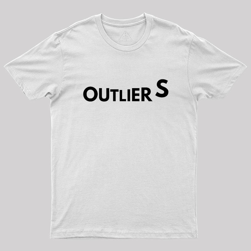 Funny Annoying Outlier Geek T-Shirt