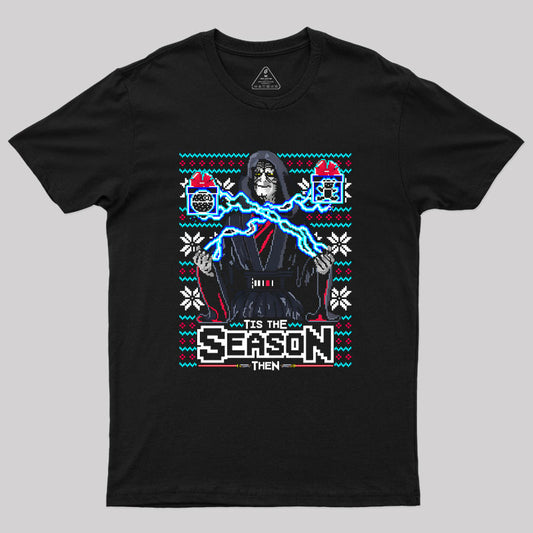 Tis the Season Then Geek T-Shirt