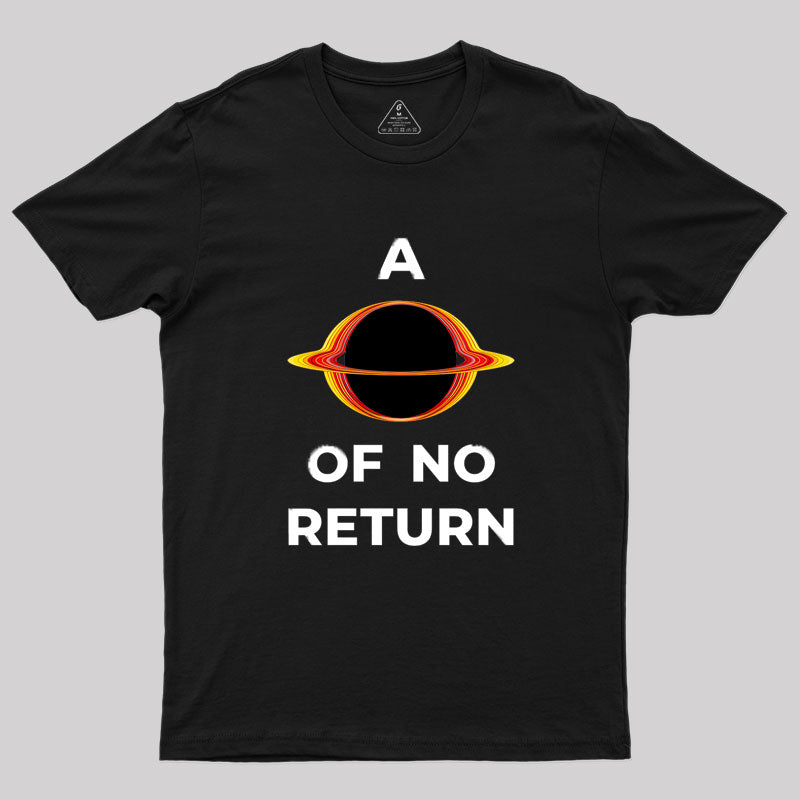 A Point of no return Geek T-Shirt