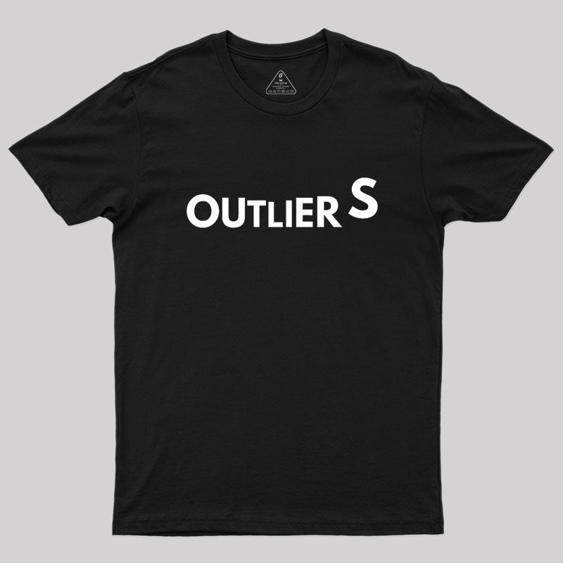 Funny Annoying Outlier Geek T-Shirt