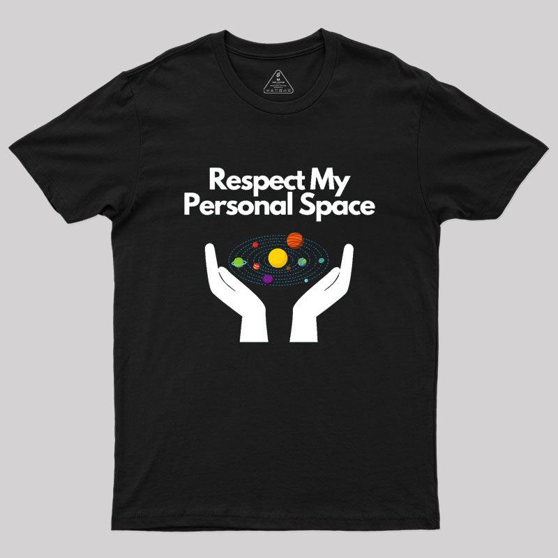 Respect My Personal Space Geek T-Shirt