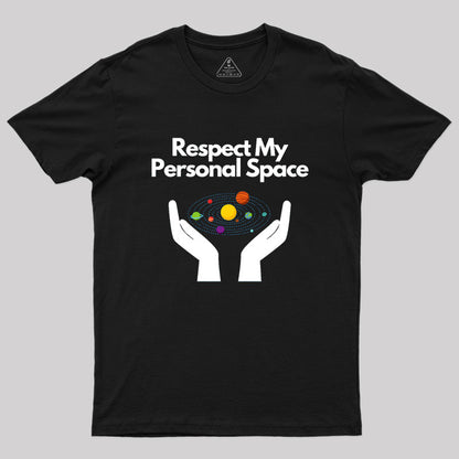 Respect My Personal Space Geek T-Shirt