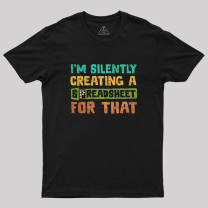 Silently Creating A Spreadsheet Geek T-Shirt