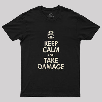 Keep Calm And Take Damage Geek T-Shirt