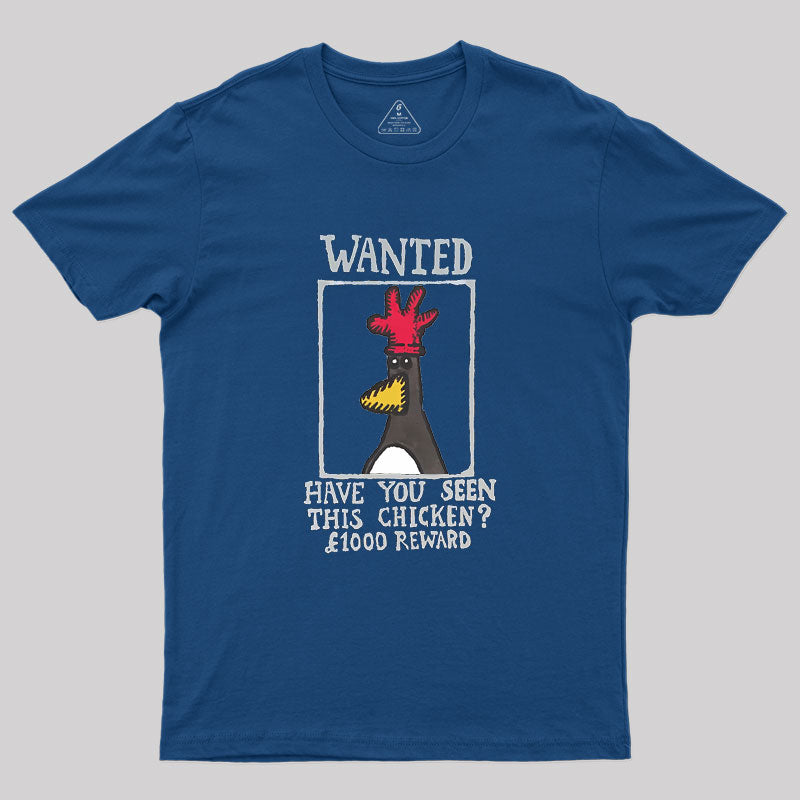 Have You Seen This Chicken Geek T-Shirt