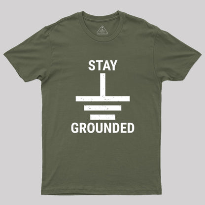 Stay Grounded Electrical Engineer Circuit Geek T-Shirt