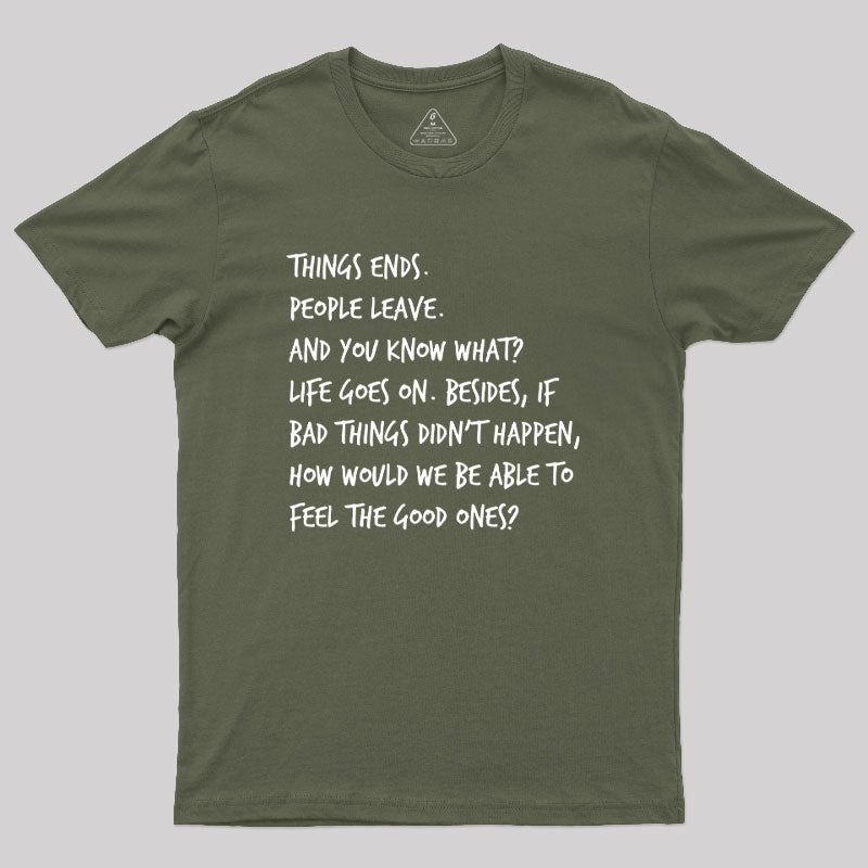 Things Ends People Leave Geek T-Shirt