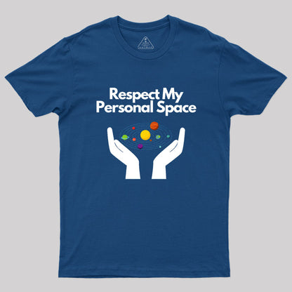 Respect My Personal Space Geek T-Shirt