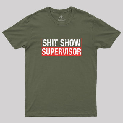 Shit Show Supervisor Geek T-Shirt