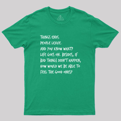 Things Ends People Leave Geek T-Shirt