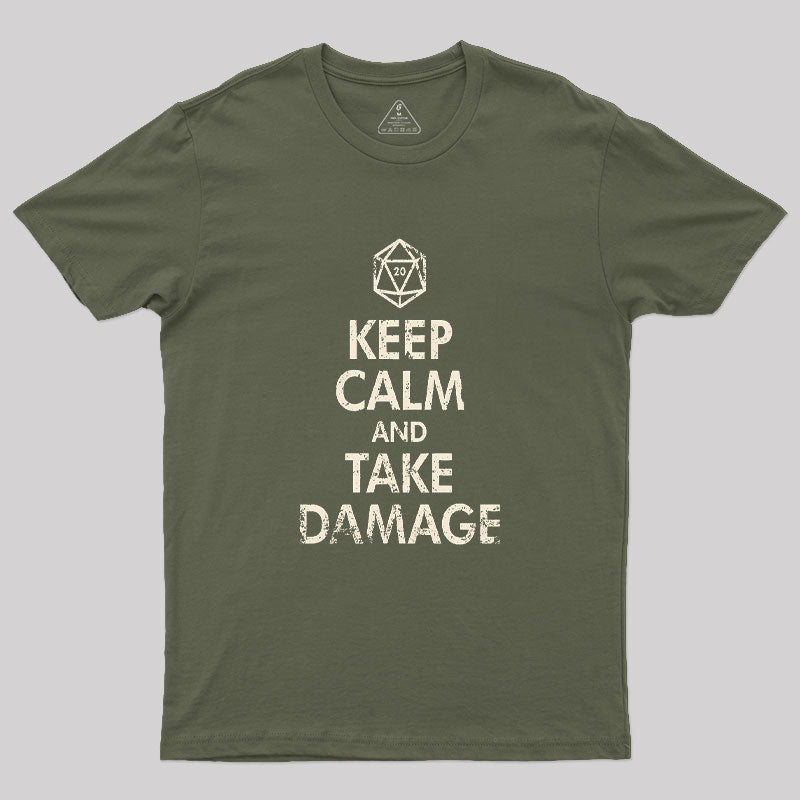 Keep Calm And Take Damage Geek T-Shirt